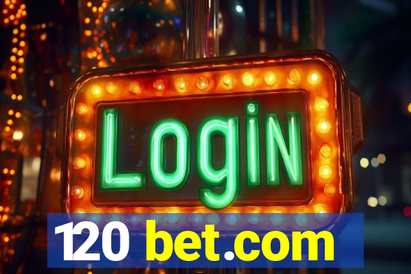 120 bet.com